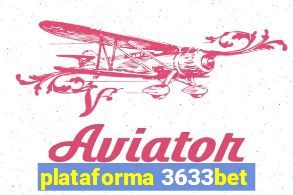 plataforma 3633bet